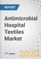 Antimicrobial Hospital Textiles Market by Material, Usability (Disposable, Reusable), FDA Class (Class I, Class II, Class III), Application (Attire, Surgical supplies & Wipes, Sheets & Blankets), Hospital Department, Region - Global Forecast to 2025 - Product Thumbnail Image
