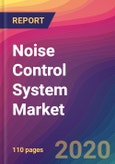 Noise Control System Market Size, Market Share, Application Analysis, Regional Outlook, Growth Trends, Key Players, Competitive Strategies and Forecasts, 2019 To 2027- Product Image