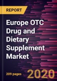 Europe OTC Drug and Dietary Supplement Market Forecast to 2027 - COVID-19 Impact and Regional Analysis By Product; Type; Form; Distribution Channel, and Geography- Product Image