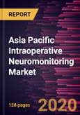 Asia Pacific Intraoperative Neuromonitoring Market Forecast to 2027 - COVID-19 Impact and Regional Analysis By Product; Source; Application; Modality; and End User, and Country- Product Image