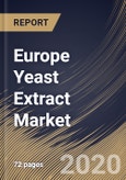 Europe Yeast Extract Market By Technology (Autolyzed and Hydrolyzed), By Application (Food & Beverages, Animal Feed, Pharmaceuticals and Other Applications), By Form (Paste, Powder and Flakes), By Country, Industry Analysis and Forecast, 2020 - 2026- Product Image