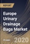 Europe Urinary Drainage Bags Market By Product (Leg Bags and Large Bags), By Capacity (500-1000 ml, 0-500 ml and 1000-2000 ml), By Usage (Reusable and Disposable), By End-use (Clinics, Hospitals and Other End Uses), By Country, Industry Analysis and Forecast, 2020 - 2026 - Product Thumbnail Image