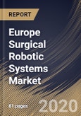 Europe Surgical Robotic Systems Market By Component (Accessories, Systems and Services), By Application (Gynecology Surgery, Orthopedic Surgery, Urology Surgery, Neurosurgery, General Surgery and Others), By Country, Industry Analysis and Forecast, 2020 - 2026- Product Image