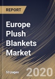 Europe Plush Blankets Market By Distribution Channels (Hypermarkets & Supermarkets, Convenience Stores, Online and other Distribution Channels), By Applications (Residential and Online), By Country, Industry Analysis and Forecast, 2020 - 2026- Product Image