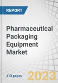 Pharmaceutical Packaging Equipment Market by Product (Aseptic Packaging, Sachet, Carton, Case Packer, Wrapping Machine, Palletizing, Labeling & Serializing), Type (Syrup, Drops, Tablets, Powder, Aerosol), Automation, End User & Region - Global Forecast to 2028- Product Image