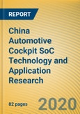 China Automotive Cockpit SoC Technology and Application Research Report, 2020- Product Image