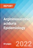Argininosuccinic aciduria (ASA) - Epidemiology Forecast to 2032- Product Image