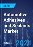 Automotive Adhesives and Sealants Market Research Report: By Type, Application, and Vehicle - Global Industry Analysis and Growth Forecast to 2030- Product Image