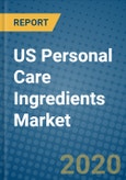 US Personal Care Ingredients Market 2020-2026- Product Image