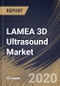 LAMEA 3D Ultrasound Market By Application (General Imaging, Cardiovascular, Obstetrics & Gynecology and Point of Care), By End Use (Cart/Trolley and Handheld), By Country, Industry Analysis and Forecast, 2020 - 2026 - Product Thumbnail Image