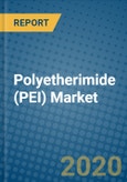 Polyetherimide (PEI) Market 2020-2026- Product Image