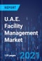 U.A.E. Facility Management Market Research Report: By Service, End User, Mode, Type - Industry Analysis and Demand Forecast to 2030 - Product Thumbnail Image