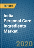 India Personal Care Ingredients Market 2020-2026- Product Image
