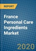 France Personal Care Ingredients Market 2020-2026- Product Image