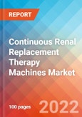 Continuous Renal Replacement Therapy Machines (CRRT)- Market Insights, Competitive Landscape and Market Forecast-2027- Product Image