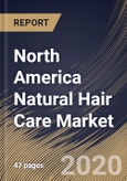 North America Natural Hair Care Market By Distribution Channel (Offline and Online), By End User (Women and Men), By Country, Industry Analysis and Forecast, 2020 - 2026- Product Image