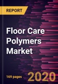 Floor Care Polymers Market Forecast to 2027 - COVID-19 Impact and Global Analysis by Product Type; Function; and Application ,- Product Image