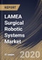 LAMEA Surgical Robotic Systems Market By Component (Accessories, Systems and Services), By Application (Gynecology Surgery, Orthopedic Surgery, Urology Surgery, Neurosurgery, General Surgery and Others), By Country, Industry Analysis and Forecast, 2020 - 2026 - Product Image