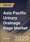 Asia Pacific Urinary Drainage Bags Market By Product (Leg Bags and Large Bags), By Capacity (500-1000 ml, 0-500 ml and 1000-2000 ml), By Usage (Reusable and Disposable), By End-use (Clinics, Hospitals and Other End Uses), By Country, Industry Analysis and Forecast, 2020 - 2026- Product Image