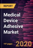 Medical Device Adhesive Market Forecast to 2027 - COVID-19 Impact and Global Analysis By Resin Type; Device Type, and Geography- Product Image