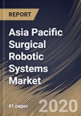 Asia Pacific Surgical Robotic Systems Market By Component (Accessories, Systems and Services), By Application (Gynecology Surgery, Orthopedic Surgery, Urology Surgery, Neurosurgery, General Surgery and Others), By Country, Industry Analysis and Forecast, 2020 - 2026- Product Image