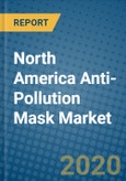 North America Anti-Pollution Mask Market 2020-2026- Product Image
