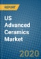 US Advanced Ceramics Market 2020-2026 - Product Thumbnail Image