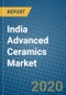 India Advanced Ceramics Market 2020-2026 - Product Thumbnail Image
