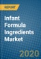 Infant Formula Ingredients Market 2020-2026 - Product Thumbnail Image