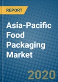 Asia-Pacific Food Packaging Market 2020-2026- Product Image