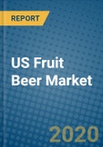 US Fruit Beer Market 2020-2026- Product Image
