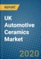 UK Automotive Ceramics Market 2020-2026 - Product Thumbnail Image