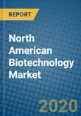 North American Biotechnology Market 2020-2026- Product Image