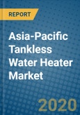 Asia-Pacific Tankless Water Heater Market 2020-2026- Product Image