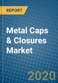 Metal Caps & Closures Market 2020-2026- Product Image