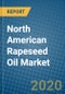 North American Rapeseed Oil Market 2020-2026 - Product Thumbnail Image