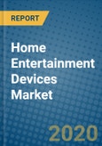 Home Entertainment Devices Market 2020-2026- Product Image