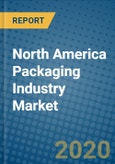 North America Packaging Industry Market 2020-2026- Product Image