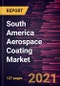 South America Aerospace Coating Market Forecast to 2027 - COVID-19 Impact and South America Analysis - By Resin Type; Technology; End-User, and Country - Product Thumbnail Image