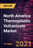 North America Thermoplastic Vulcanizate Market Forecast to 2027 - COVID-19 Impact and North America Analysis - By End-Use, and Country- Product Image