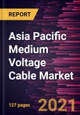 Asia Pacific Medium Voltage Cable Market Forecast to 2027 - COVID-19 Impact and Regional Analysis By Installation Type and End-Users- Product Image