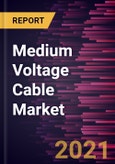 Medium Voltage Cable Market Forecast to 2027 - COVID-19 Impact and Global Analysis By Installation Type and End-Users- Product Image