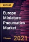 Europe Miniature Pneumatics Market Forecast to 2027 - COVID-19 Impact and Regional Analysis By Type and Application - Product Thumbnail Image