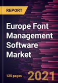 Europe Font Management Software Market Forecast to 2027 - COVID-19 Impact and Regional Analysis By Deployment, Operating System, and End User- Product Image