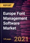 Europe Font Management Software Market Forecast to 2027 - COVID-19 Impact and Regional Analysis By Deployment, Operating System, and End User - Product Thumbnail Image