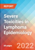 Severe Toxicities in Lymphoma - Epidemiology Forecast to 2032- Product Image