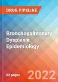 Bronchopulmonary Dysplasia - Epidemiology Forecast - 2032- Product Image