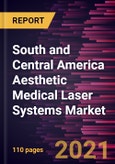 South and Central America Aesthetic Medical Laser Systems Market Forecast to 2027 - COVID-19 Impact and Regional Analysis By Type, Application, and End-User- Product Image