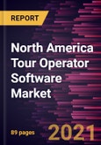 North America Tour Operator Software Market Forecast to 2027 - COVID-19 Impact and Regional Analysis By Component, Enterprise Size, and Subscription Type- Product Image