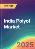 India Polyol Market Analysis: Plant Capacity, Production, Operating Efficiency, Process, Demand & Supply, End Use, Grade, Application, Sales Channel, Region, Competition, Trade, Customer & Price Intelligence Market Analysis, 2030- Product Image